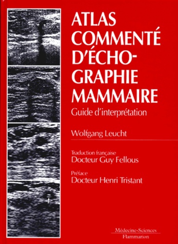 Wolfgang Leucht - Atlas Commente D'Echographie Mammaire. Guide D'Interpretation.