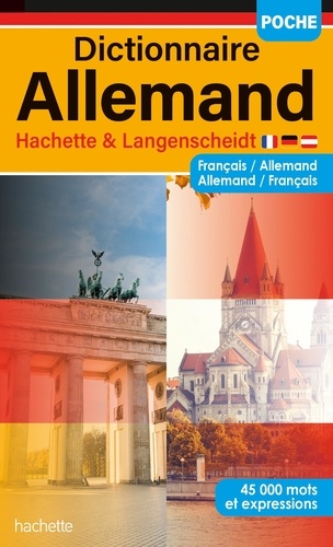 Dictionnaire Allemand Hachette & Langenscheidt. Français-allemand, allemand-français