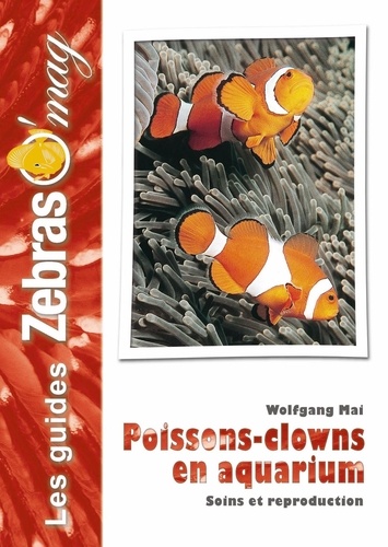 Poissons-clowns en aquarium. Soins et reproduction