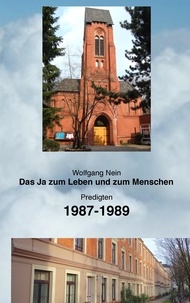 Wolfgang Nein - Das Ja zum Leben und zum Menschen, Band 10 - Predigten 1987-1989.