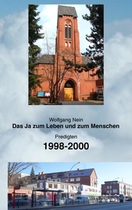 Wolfgang Nein - Das Ja zum Leben und zum Menschen, Band 6 - Predigten 1998-2000.