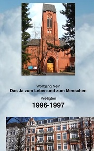 Wolfgang Nein - Das Ja zum Leben und zum Menschen, Band 7 - Predigten 1996-1997.