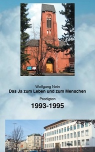 Wolfgang Nein - Das Ja zum Leben und zum Menschen, Band 8 - Predigten 1993-1995.