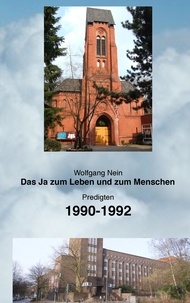 Wolfgang Nein - Das Ja zum Leben und zum Menschen, Band 9 - Predigten 1990-1992.