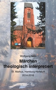 Wolfgang Nein - Märchen theologisch interpretiert - Hamburg-Hoheluft 2014-2016.