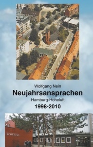 Wolfgang Nein - Neujahrsansprachen - Hamburg-Hoheluft, 1998-2010.