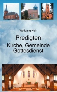 Wolfgang Nein - Predigten - Kirche, Gemeinde, Gottesdienst.