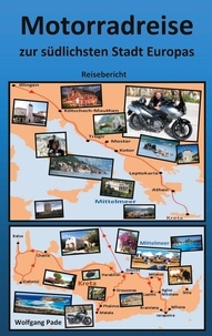Wolfgang Pade - Motorradreise zur südlichsten Stadt Europas.