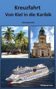 Télécharger des ebooks pour ipad 2 gratuitement Von Kiel in die Karibik par Wolfgang Pade 9783769374421