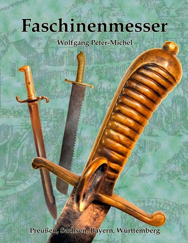 Faschinenmesser. Preußen, Sachsen, Bayern, Württemberg