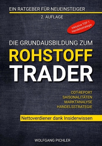 Die Grundausbildung zum Rohstoff Trader. Nettoverdiener dank Insiderwissen