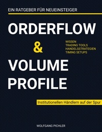 Ebook téléchargement complet gratuit Orderflow & Volume Profile  - Institutionellen Händlern auf der Spur (French Edition) 9783756804054 par Wolfgang Pichler