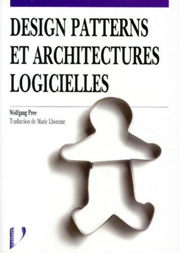 Wolfgang Pree - Design patterns et architectures logicielles.