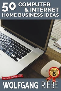 50 Computer &amp; Internet Home Business Ideas