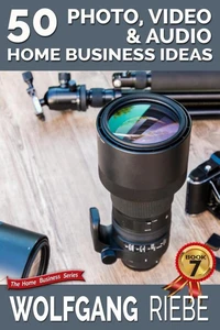 50 Photo, Video &amp; Audio Home Business Ideas