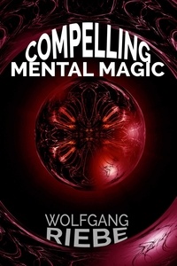  Wolfgang Riebe - Compelling Mental Magic.