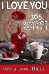  Wolfgang Riebe - I Love You 365 Ways of Saying It.