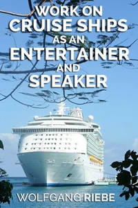 Work on Cruise Ships as an Entertainer &amp; Speaker