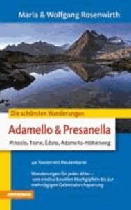 Wolfgang Rosenwirth et Maria Rosenwirth - Die schönsten Wanderungen Adamello & Presanella - Pinzolo, Tione, Èdolo, Adamello-Höhenweg.