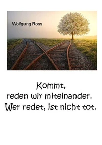 Kommt, reden wir miteinander.