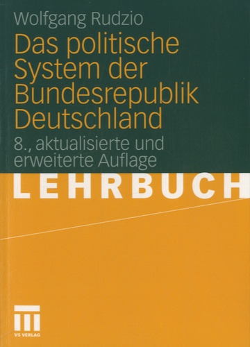 Wolfgang Rudzio - Das politische System der Bundesrepublik Deutschland - 8 : aktualisierte und erweiterte Auflage.