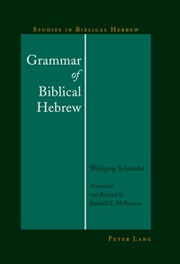 Wolfgang Schneider - Grammar of Biblical Hebrew.