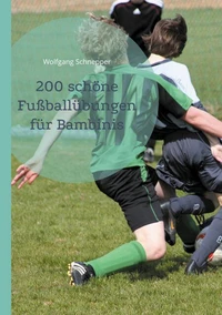 200 schöne Fußballübungen für Bambinis