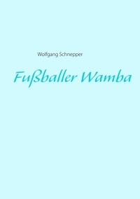 Wolfgang Schnepper - Fußballer Wamba.