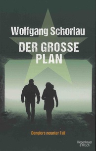 Wolfgang Schorlau - Der grosse Plan - Denglers neunter Fall.