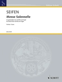 Wolfgang Seifen - Edition Schott  : Messe solennelle - mixed choir (SATB) and organ. Partition..