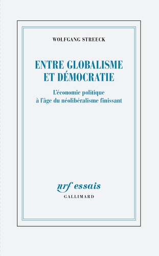 Entre globalisme et démocratie. L'économie politique à l'âge du néolibéralisme finissant