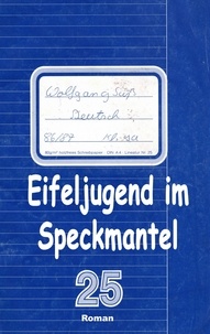 Wolfgang Süß - Eifeljugend im Speckmantel.