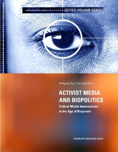 Activist Media and Biopolitics. Critical Media Interventions in the Age of Biopower