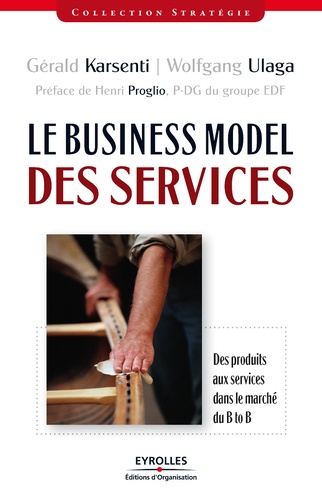 Le Business Model des services. Des produits aux services dans le marché B to B