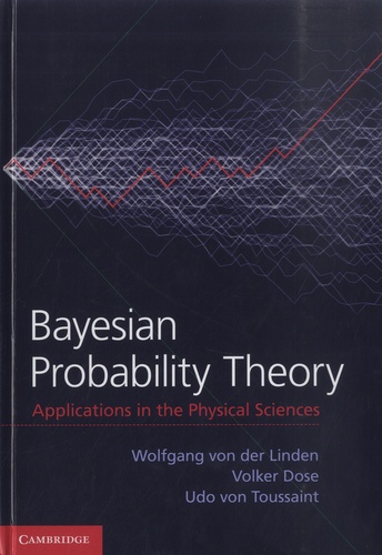 Bayesian Probability Theory. Applications in the Physical Sciences
