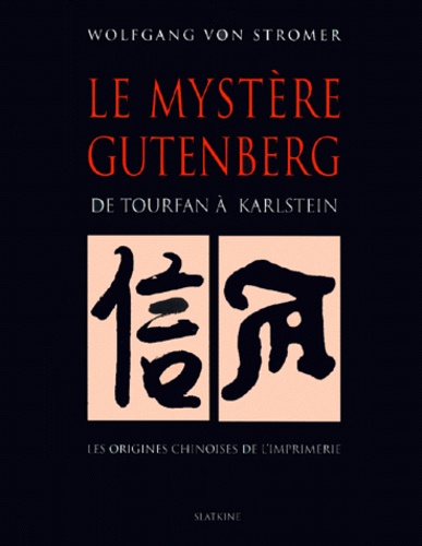 Wolfgang von Stromer - Le Mystere Gutenberg. De Tourfan A Karlstein.