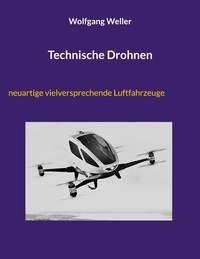 Wolfgang Weller - Technische Drohnen - innovative luftgestützte Verkehrsträger mit großem Anwendungspotenzial.