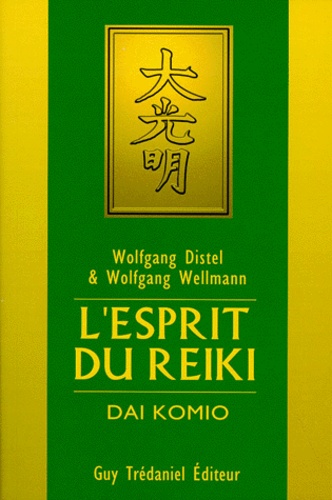 Wolfgang Wellmann et Wolfgang Distel - L'Esprit Du Reiki. Dai Komio.