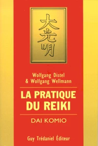 La Pratique Du Reiki. Dai Komio