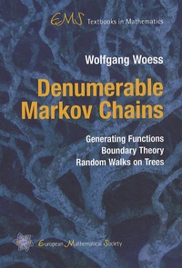 Wolfgang Woess - Denumerable Markov Chains : Generating Functions, Boundary Theory, Random Walks on Trees.