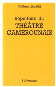 Wolfgang Zimmer - Répertoire du théâtre camerounais.