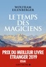 Corinna Gepner et Wolfram Eilenberger - Le Temps des magiciens - 1919-1929 l'invention de la pensée moderne.