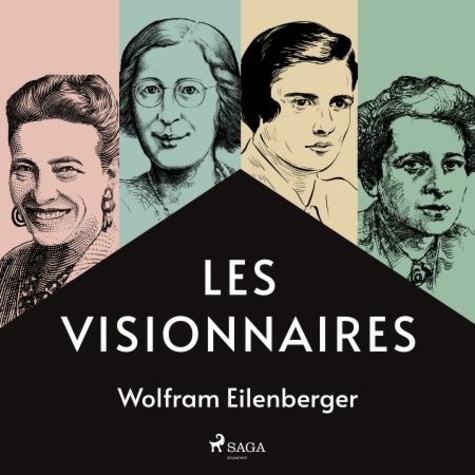 Wolfram Eilenberger et Isabelle Liber - Les Visionnaires - Sauver la philosophie en de sombres temps 1933-1943.