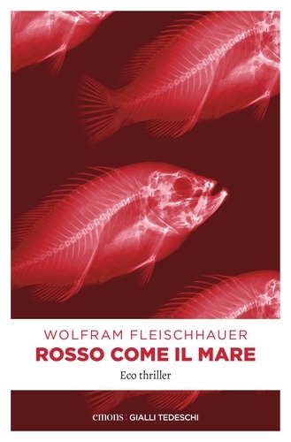 Wolfram Fleischhauer - Rosso come il mare - Eco thriller.