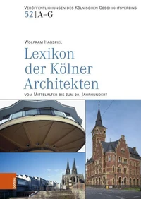 Lexikon der Kölner Architekten vom Mittelalter bis zum 20. Jahrhundert