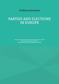 Wolfram Nordsieck - Parties and Elections in Europe - Parliamentary Elections and Governments since 1945, European Parliament Elections, Political Orientation and History of Parties.