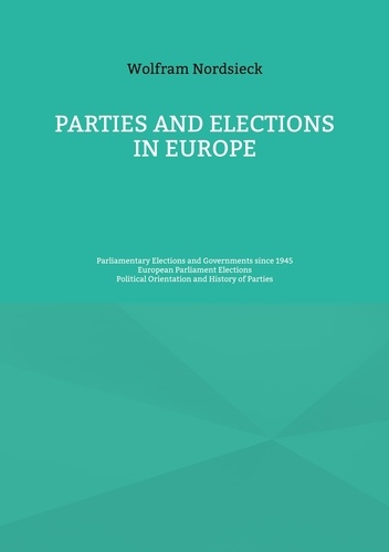 Parties and Elections in Europe. Parliamentary Elections and Governments since 1945, European Parliament Elections, Political Orientation and History of Parties