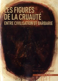 Figures de la cruauté, entre civilisation et barbarie