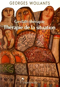 La gestalt-thérapie, thérapie de la situation