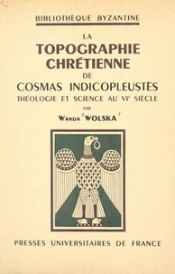 La topographie chrétienne de Cosmas Indicopleustès